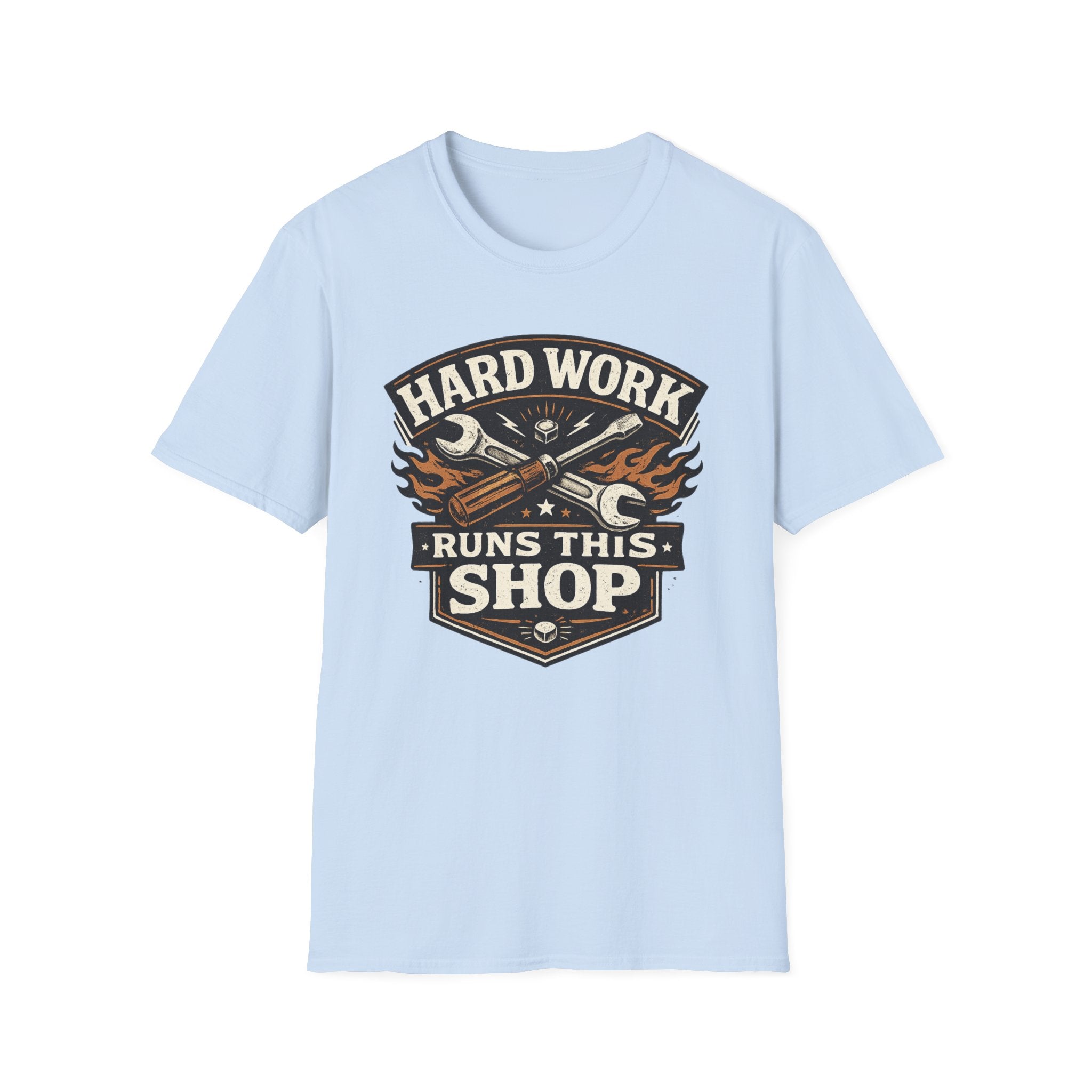 Hard Work Runs This Shop T-Shirt