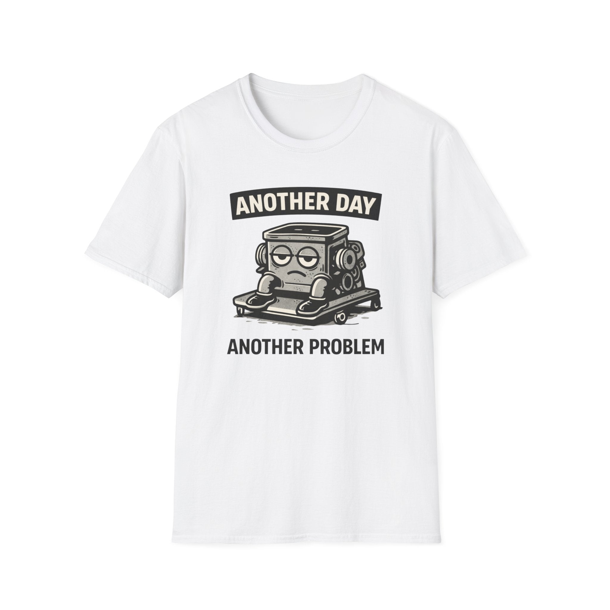 Another Day Another Problem T-Shirt