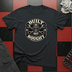 Built Not Bought T-Shirt