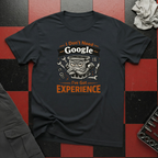 I Don't Need Google T-Shirt