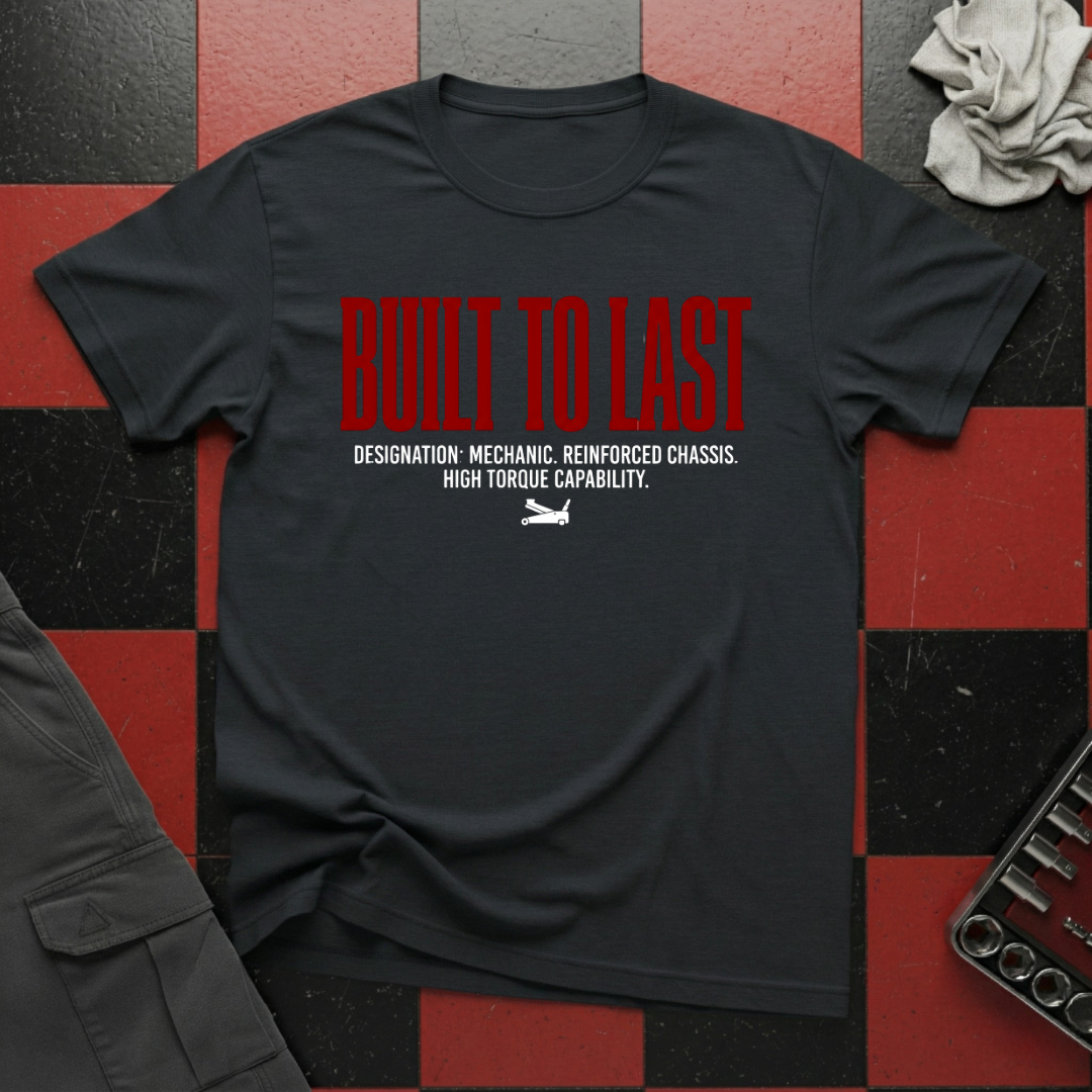 Built to Last Designation Mechanic T-Shirt