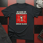 In case of Emergency Break Glass T-Shirt