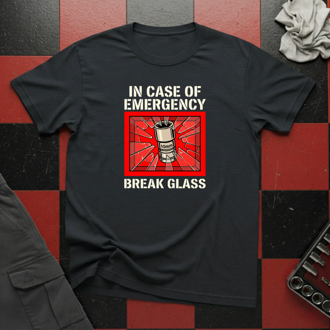 In case of Emergency Break Glass T-Shirt