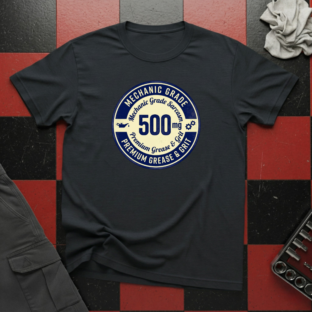 Mechanic Grade Sarcasm T-Shirt