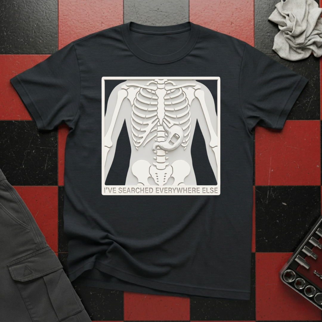I've Searched Everywhere Else T-Shirt