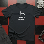 Fixed It Probably T-Shirt