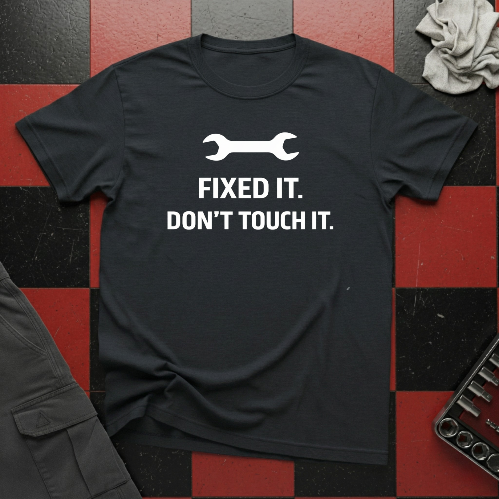 Fixed It Don't Touch It T-Shirt