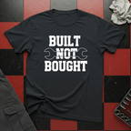 Built Not Bought with Spanner T-Shirt