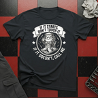 If It Starts Don't Touch It T-Shirt