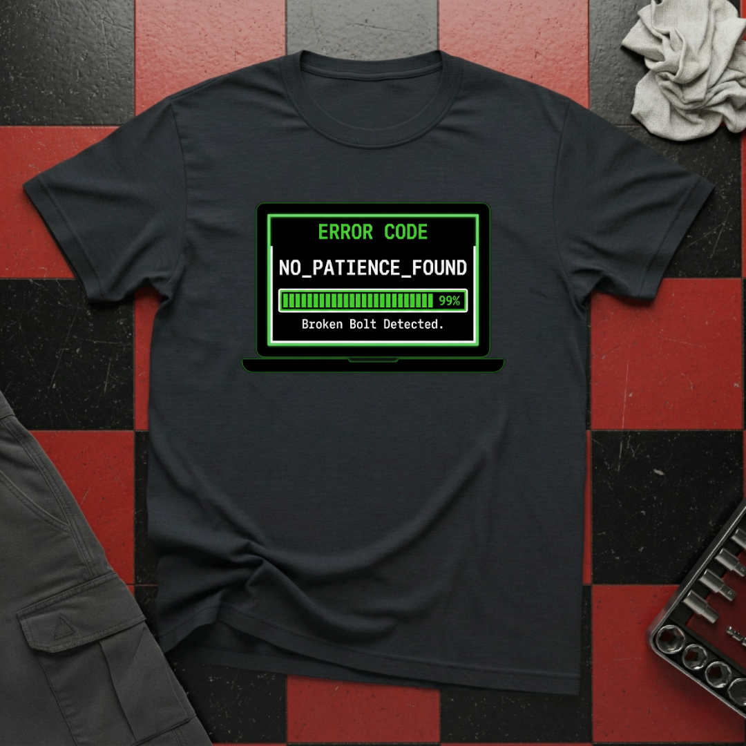 Error No Patience Found T-Shirt