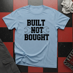 Built Not Bought with Spanner T-Shirt