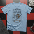 Back When Fixing Meant Fixing T-Shirt