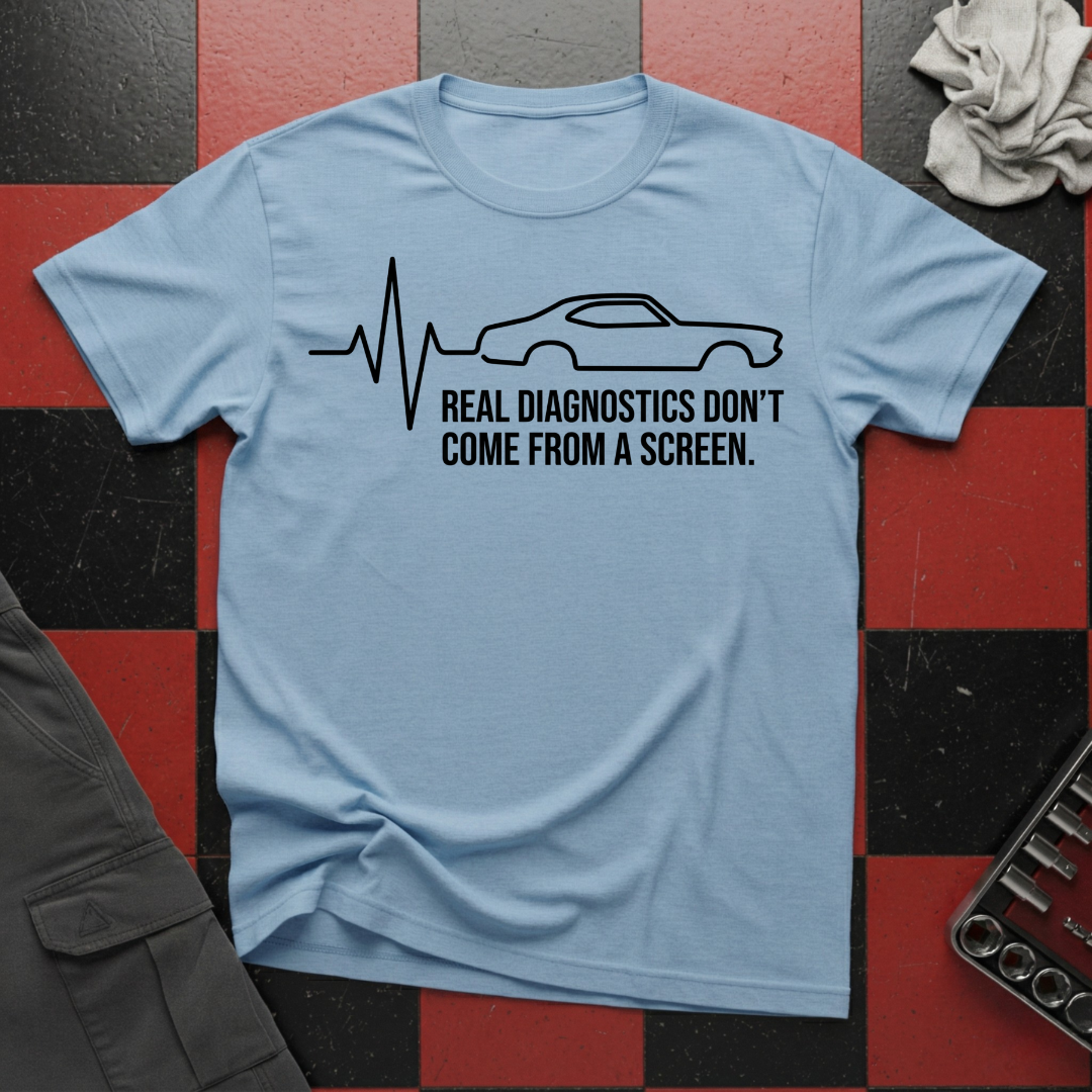Real Diagnostics Don't Come From a Screen T-Shirt