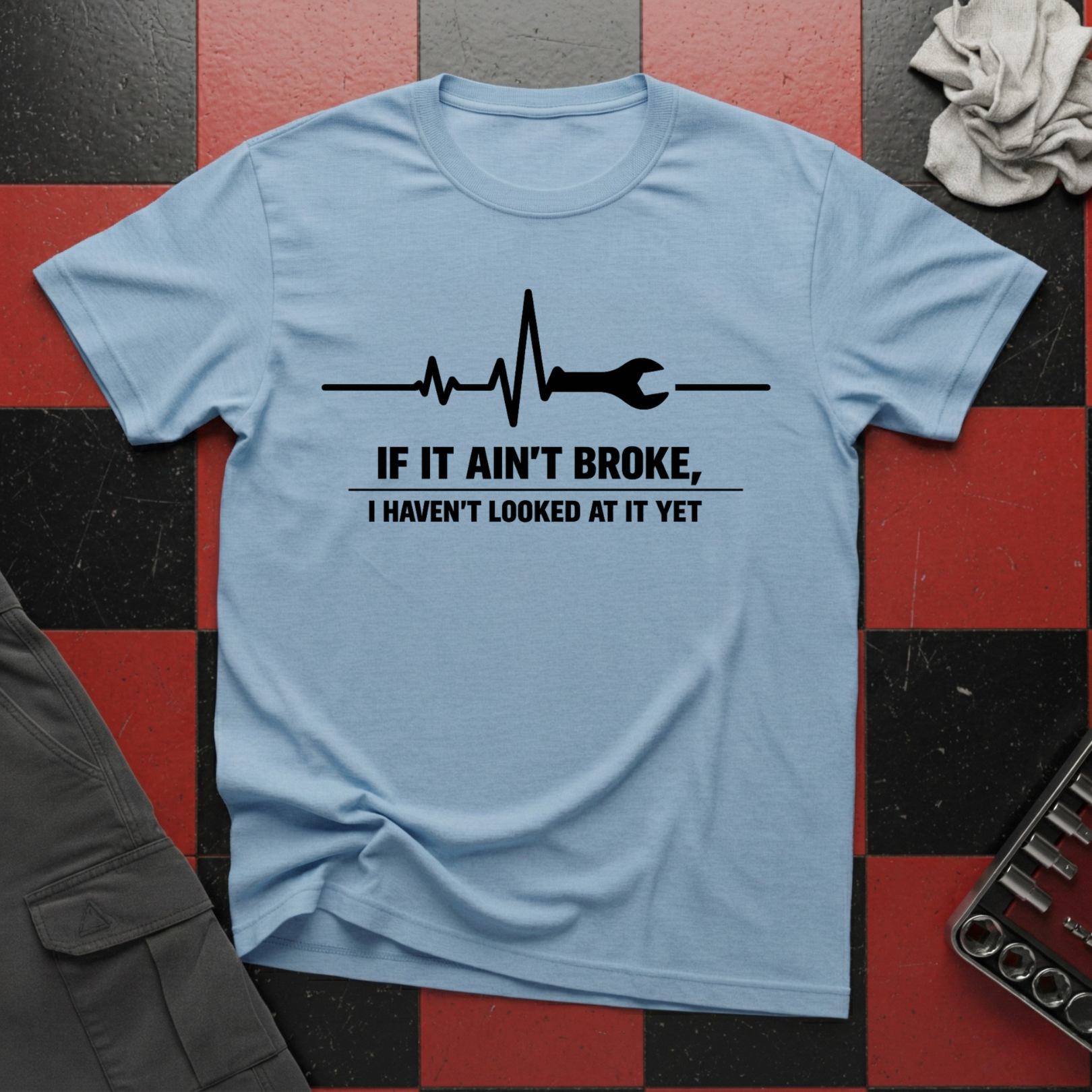 If It Ain't Broke T-Shirt