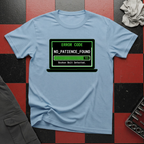Error No Patience Found T-Shirt