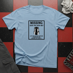 Missing - Have You Seen Me? T-Shirt