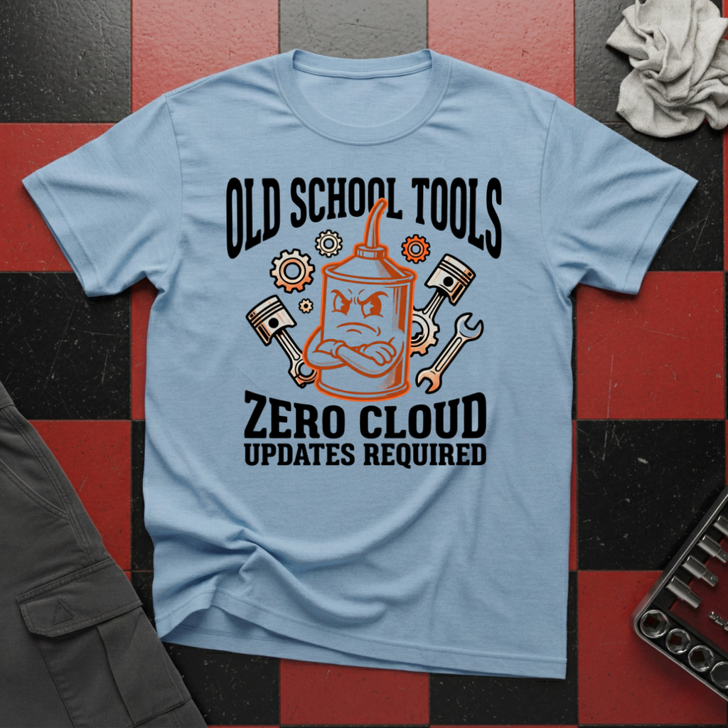 Old School Tools Zero Cloud Updates Required T-Shirt
