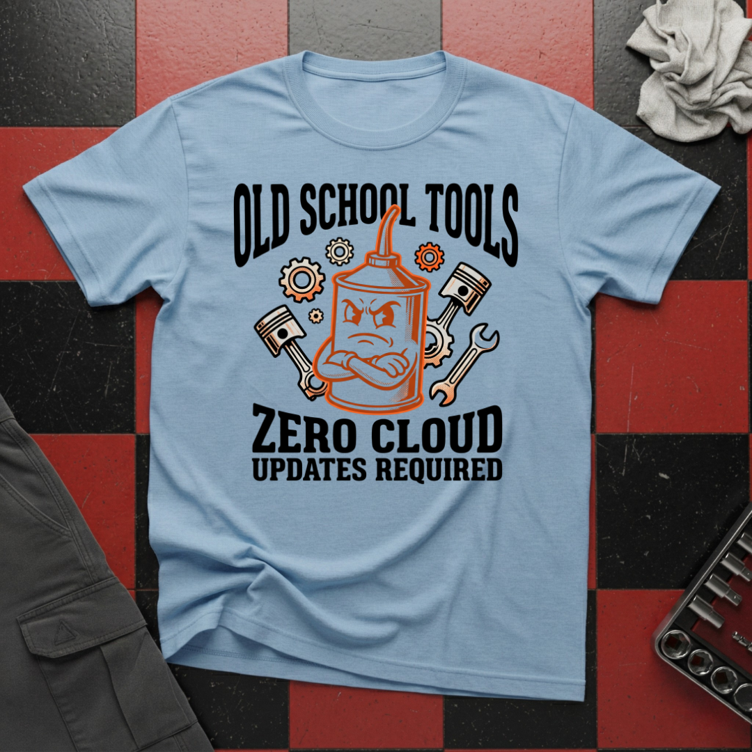 Old School Tools Zero Cloud Updates Required T-Shirt