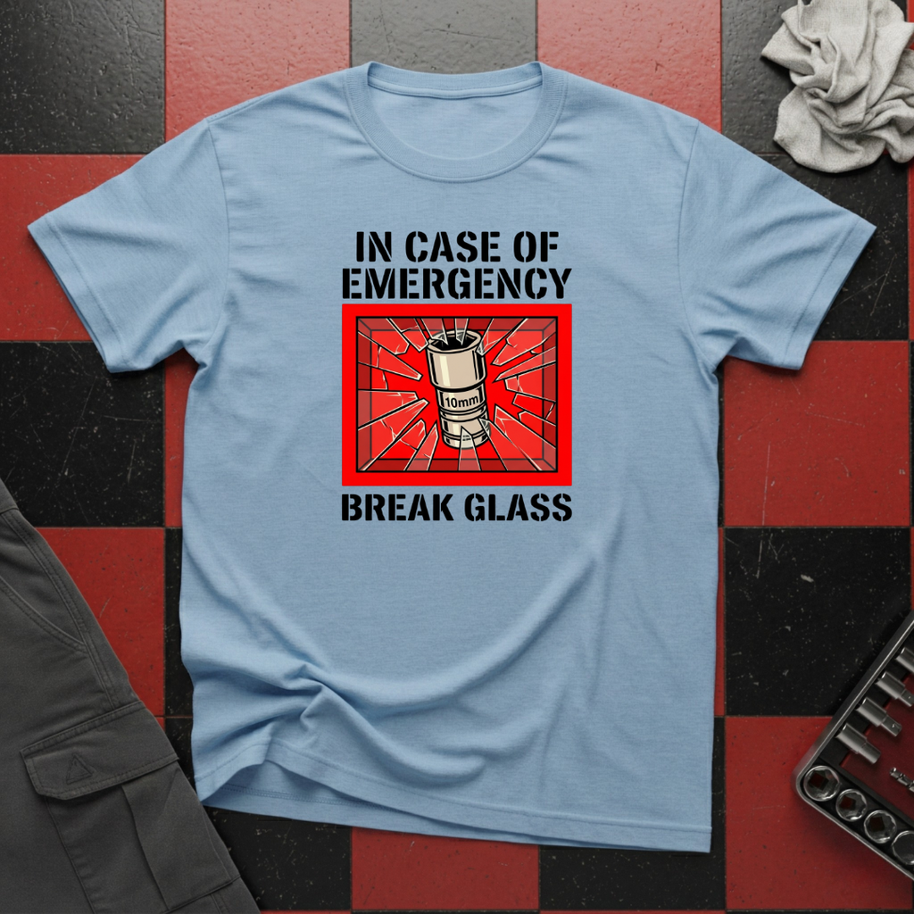 In case of Emergency Break Glass T-Shirt