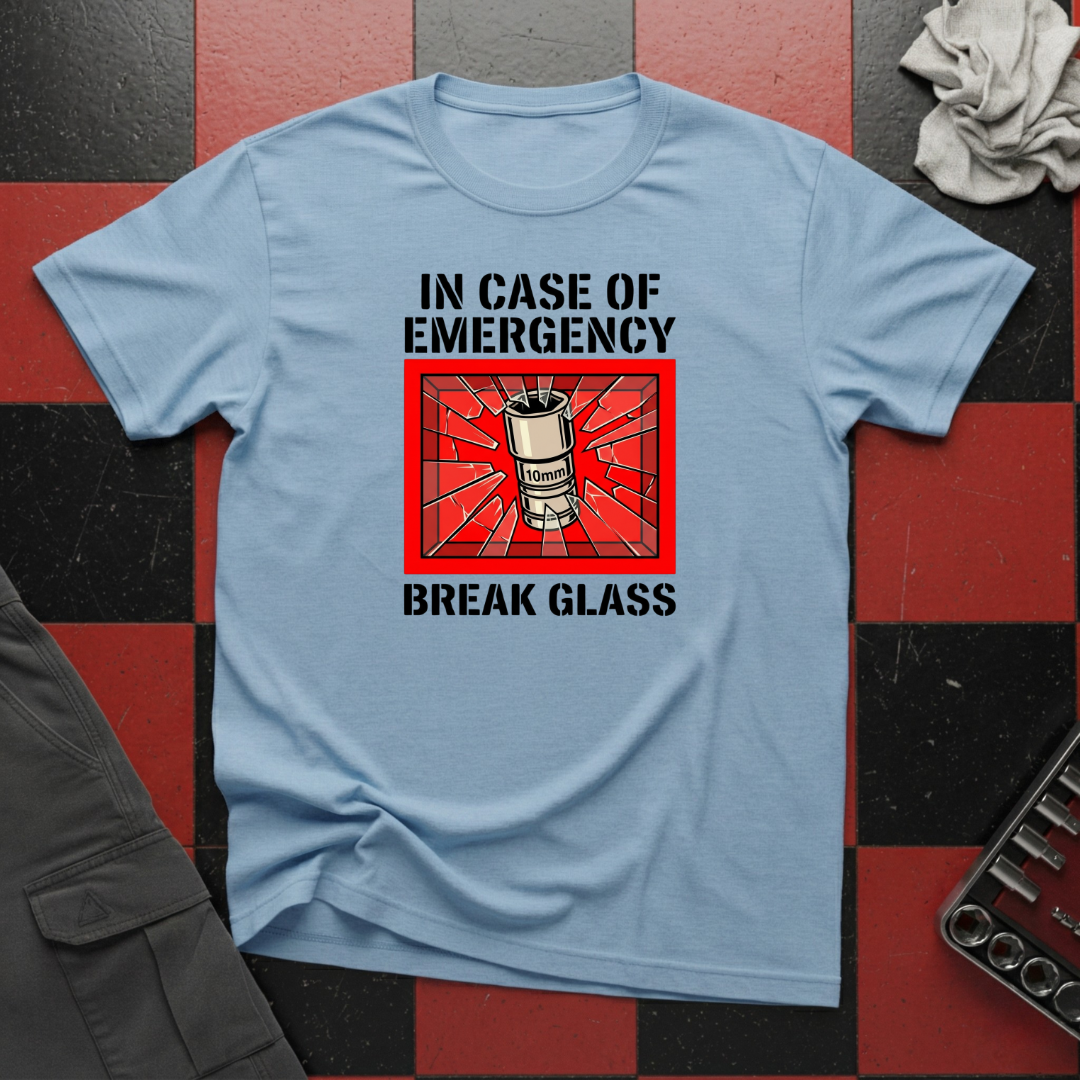 In case of Emergency Break Glass T-Shirt
