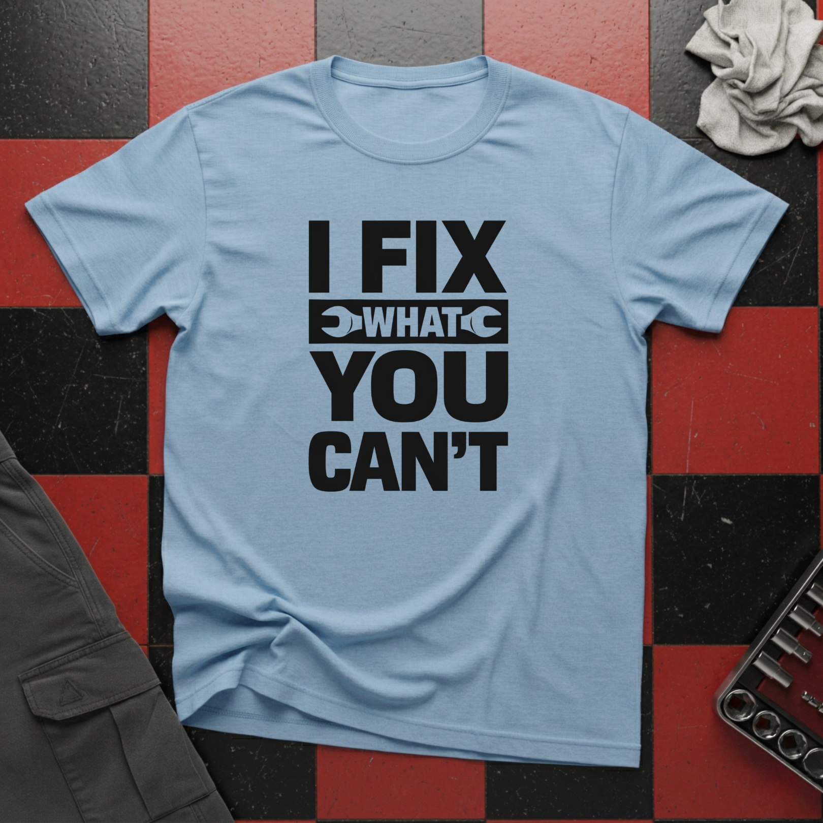 I Fix What You Cant T-Shirt