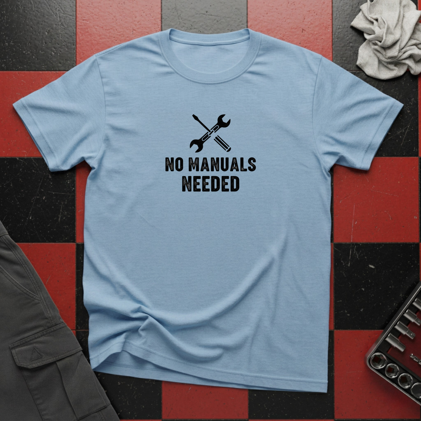 No Manuals Needed T-Shirt