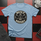 Built Not Bought T-Shirt