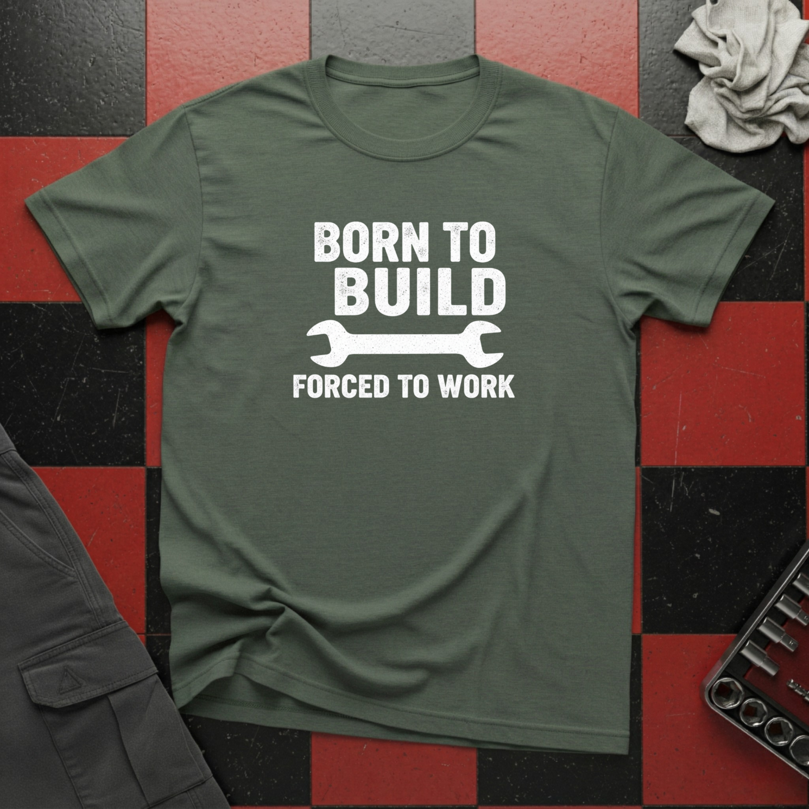 Born To Build Forced To Work T-Shirt