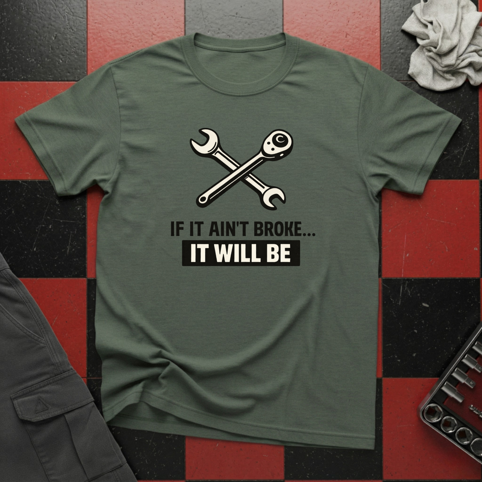 If It Ain't Broke It Will Be T-Shirt