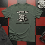 Another Day Another Problem T-Shirt