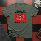 In case of Emergency Break Glass T-Shirt
