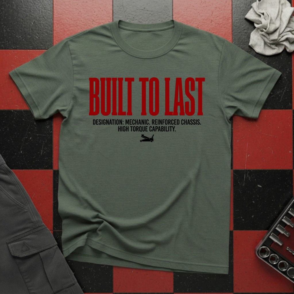Built to Last Designation Mechanic T-Shirt