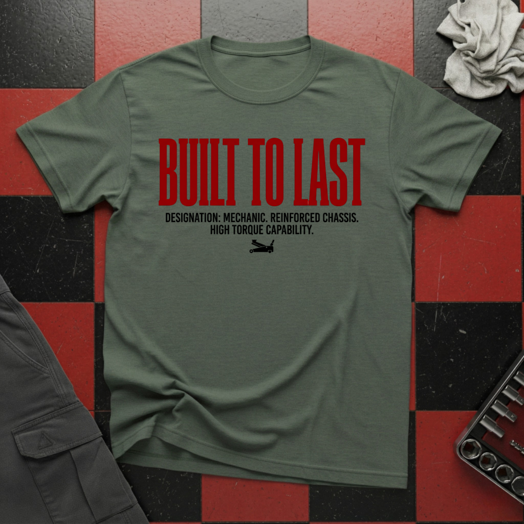 Built to Last Designation Mechanic T-Shirt
