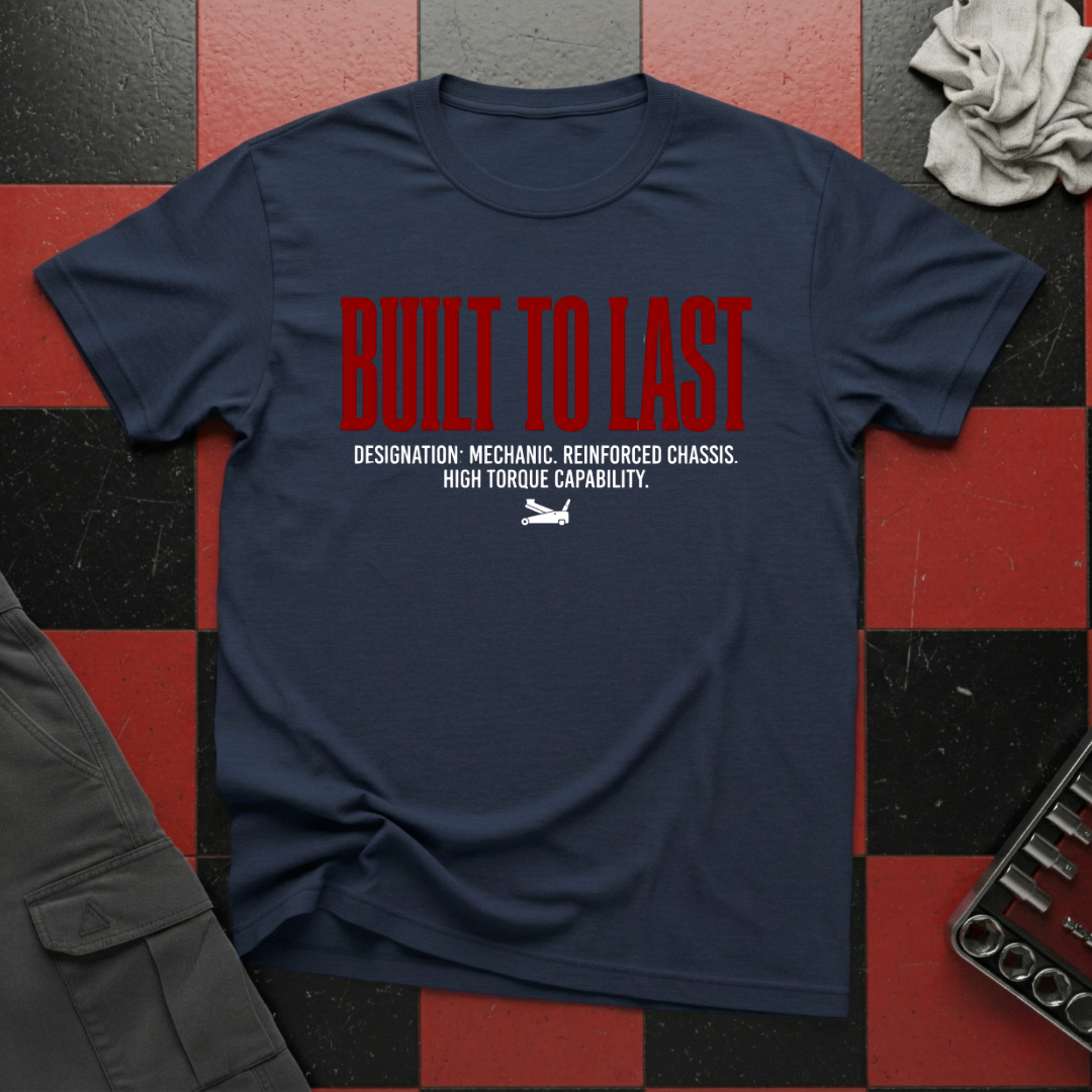 Built to Last Designation Mechanic T-Shirt