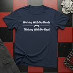 Working With My Hands T-Shirt