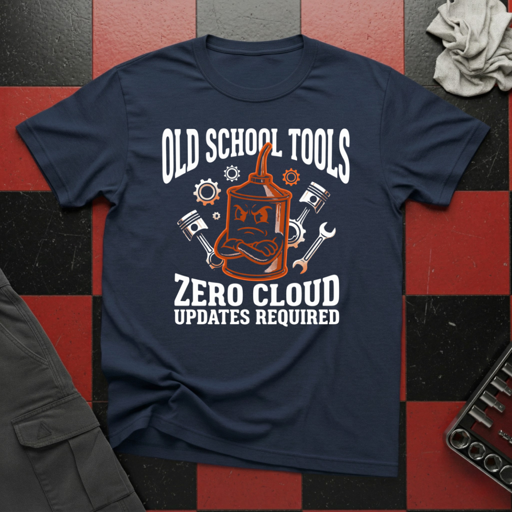 Old School Tools Zero Cloud Updates Required T-Shirt