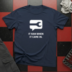 It Ran When It Came In T-Shirt