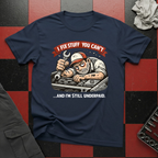 I Fix Stuff You Can't T-Shirt