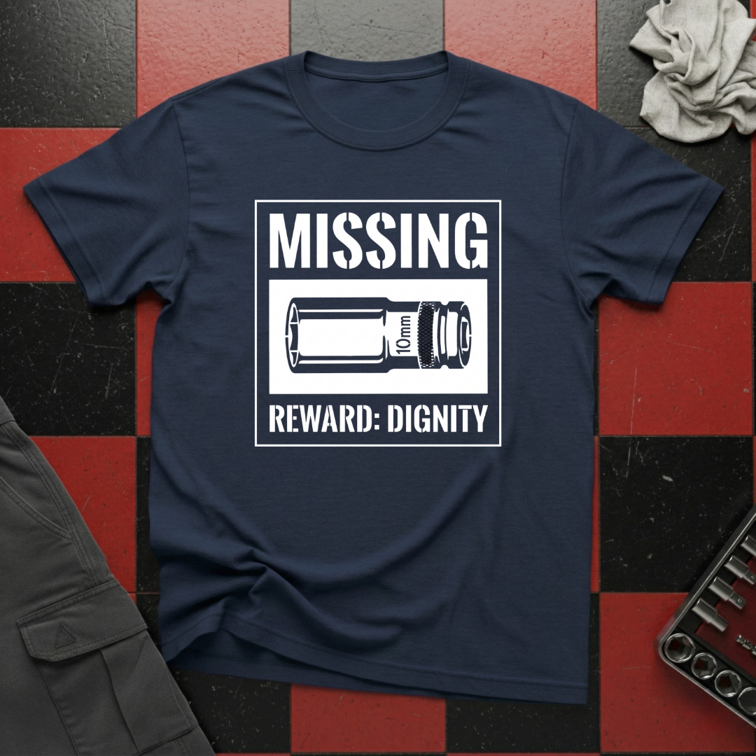 Missing 10mm Reward: My Dignity T-Shirt