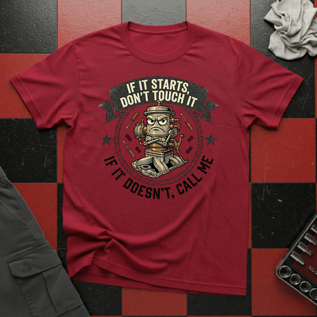 If It Starts Don't Touch It T-Shirt