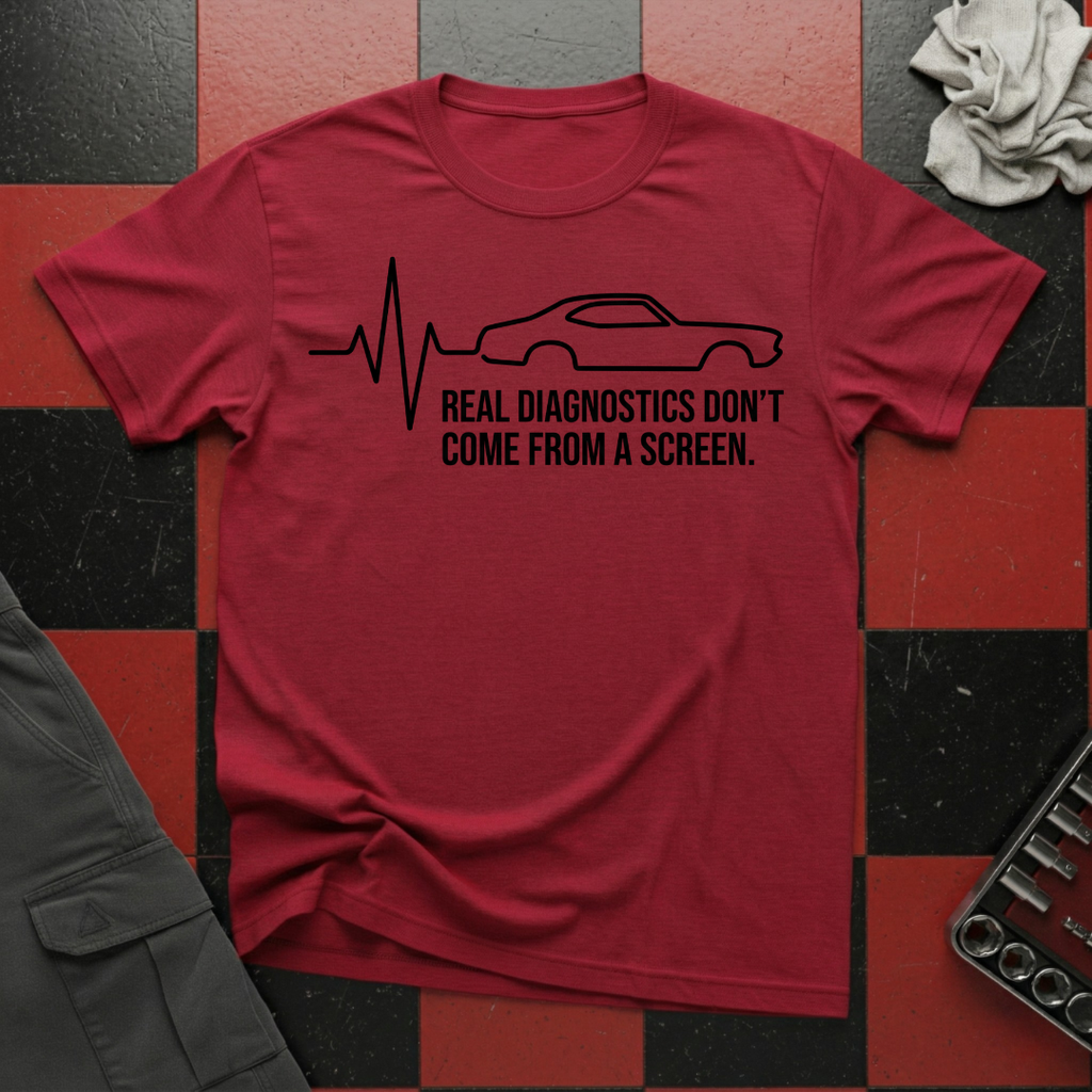 Real Diagnostics Don't Come From a Screen T-Shirt