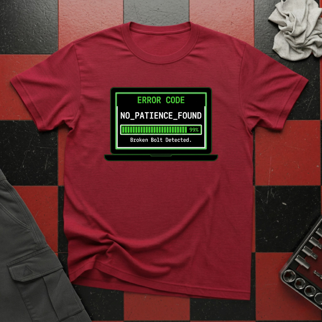 Error No Patience Found T-Shirt