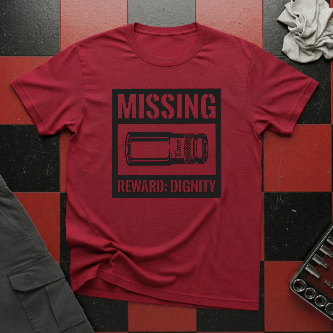 Missing 10mm Reward: My Dignity T-Shirt