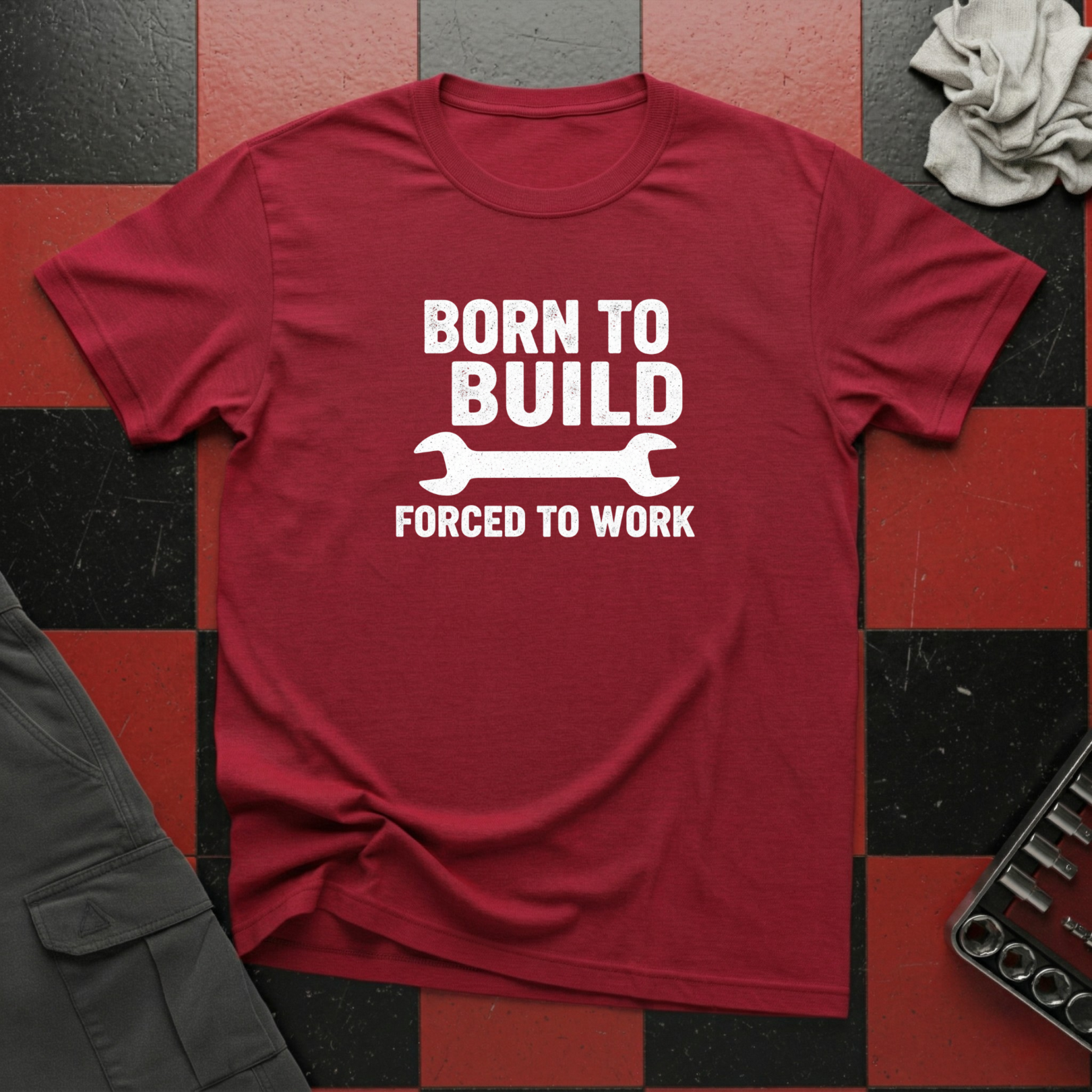 Born To Build Forced To Work T-Shirt