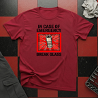 In case of Emergency Break Glass T-Shirt