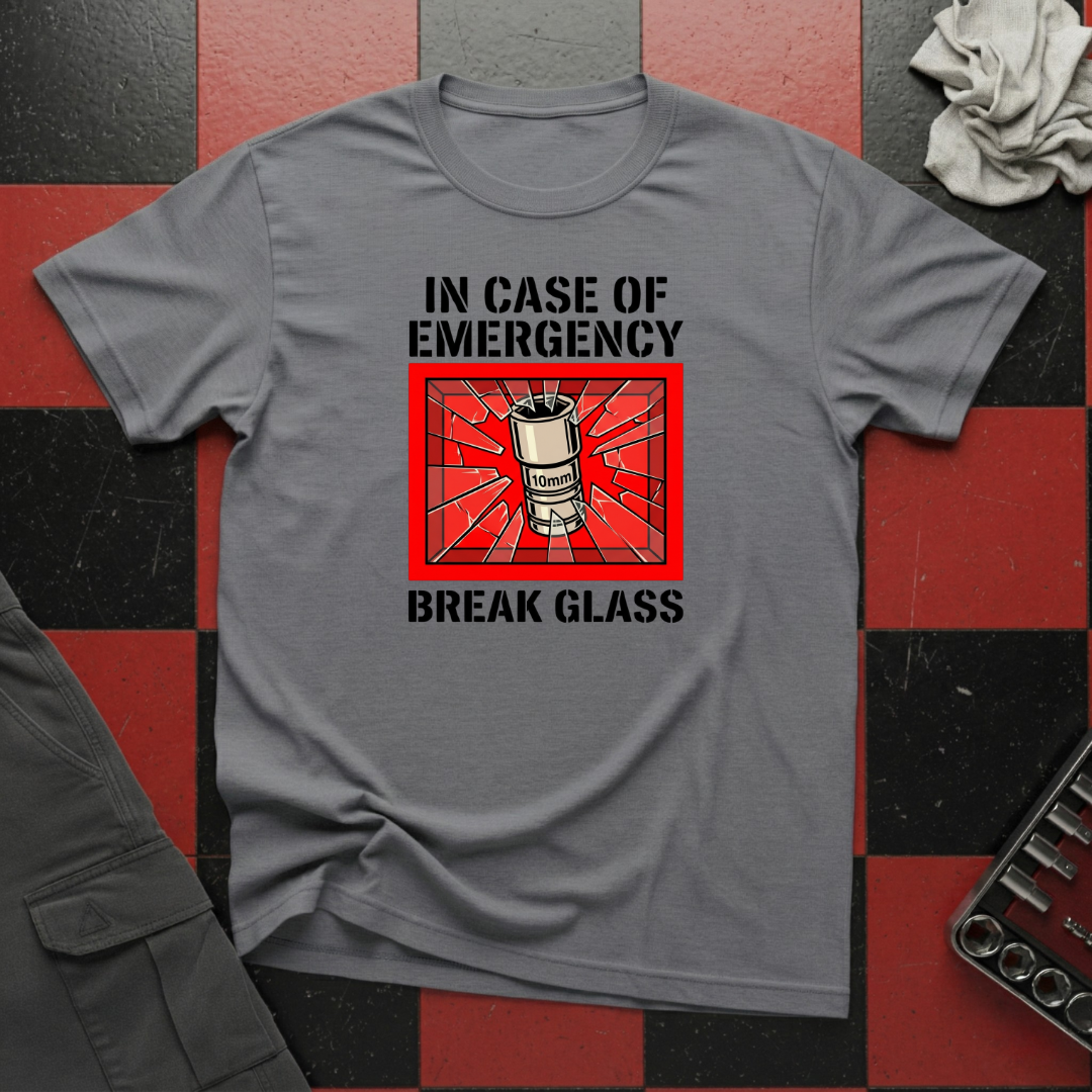In case of Emergency Break Glass T-Shirt