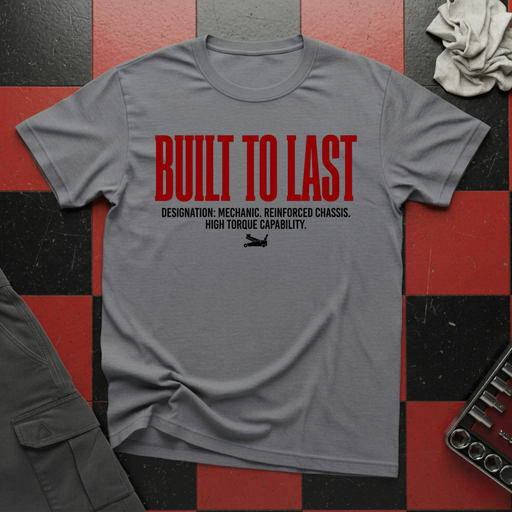 Built to Last Designation Mechanic T-Shirt