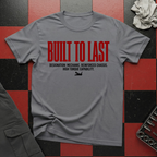 Built to Last Designation Mechanic T-Shirt