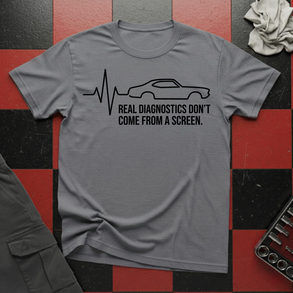 Real Diagnostics Don't Come From a Screen T-Shirt
