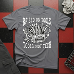 Raised on Tool Not Tech T-Shirt